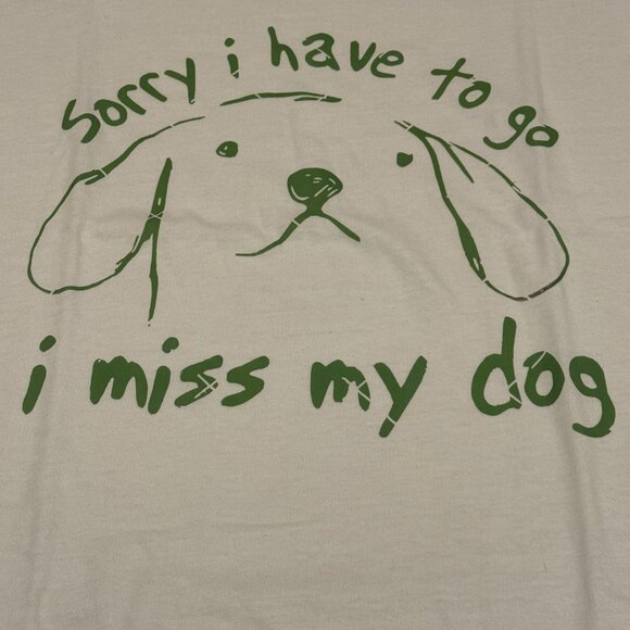 White Short Sleeve T-Shirt Saying Sorry I Have To Go I Miss My Dog Size Large - Picture 2 of 2